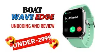 BOAT WAVE EDGE UNBOXING AND REVIEW Bluetooth colling smartwatch under-2999 #boatwatch  #smartwarch