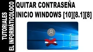 ¿Cómo quitar contraseña inicio windows [10][8.1][8]?