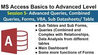 MS Access Basics to Advanced|Session 5|Advanced Queries, Combined Queries, Forms, VBA 