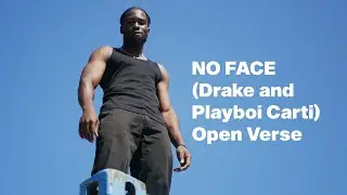 No Face (Drake and Playboi Carti) Open Verse