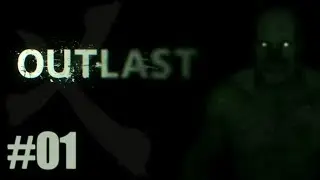 OUTLAST - O COMEÇO DO FIM! #01
