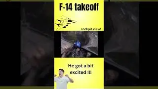 F-14 takeoff cockpit view! (He got a bit excited!)