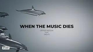Offer Nissim Feat. SAILO - When The Music Dies