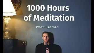 1000 Hours of Meditation. What I Learned