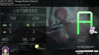 UPLIFT SPICE - Omega Rhythm +HDDT 728PP (928 if FC :eyes:)