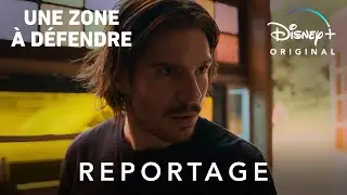 Une zone à défendre - Reportage : La nature des décors| Disney+