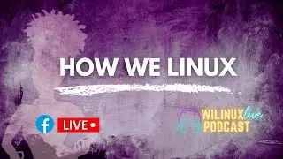 How We Linux - Episode 106 🐧