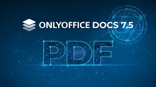 ONLYOFFICE Docs 7.5: Discovering new features [webinar]