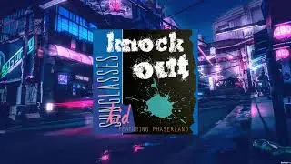 Sunglasses Kid - Knockout Feat  Phaserland
