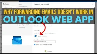 Why does email forwarding fail in Outlook on the Web: What is the alternative to forwarding emails
