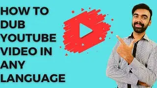 How To Dub YouTube Content In Any Language And Earn In Dollars - Step By Step Guidance In Urdu