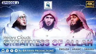 #GreatnessOfAllah EP.2 - Heavy Clouds ft. Mansour Al Salimi, Abdallah Al Ghamdi & Mansour Fahad
