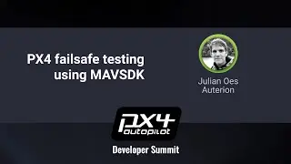 PX4 failsafe testing using MAVSDK — PX4 Developer Summit Virtual 2020