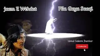 Jaam E wehdat Pila Gaya Saaqi Ustad Salim jhankaar #qawali