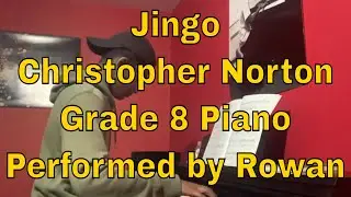 Jingo - Christopher Norton - Grade 8 Piano - Performed by Rowan