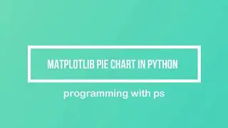 Python Pie Chart || Python and MatPlotLib: Creating a Pie Chart