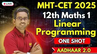 🔥 MHT CET 2025 Linear Programming One Shot | Shortcuts & Tricks to Score 100% | Concepts + PYQs