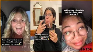 Asking my friends to take a plate from my ex  | TikTok Compilation