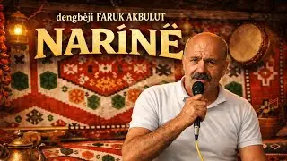 Dengbeji Faruk Akbulut NARİNÊ