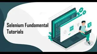 Selenium Fundamental Tutorials