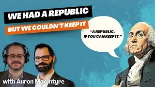 We Had A Republic, But We Couldn't Keep It -  @AuronMacIntyre  - ICYMI