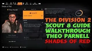 The Division 2 - Scout 8 Guide / Walkthrough - Theo Parnell - Shades of Red