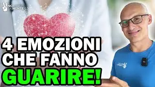 4 Emozioni che fanno Guarire!