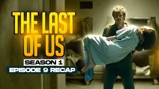 The Last of Us | 𝐒𝐞𝐚𝐬𝐨𝐧 𝟏 - 𝐄𝐩𝐢𝐬𝐨𝐝𝐞 𝟗 | RECAP