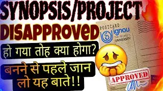 PROJECT/SYNOPSIS Disapproved हो गया तो ये होगा तुम्हारे साथ😰 | IGNOU Project Synopsis