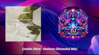 Double Disco - Hesitate (Extended Mix) [Siona Records]