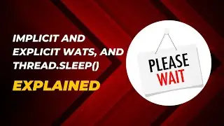 Understanding implicitWait, explicitWait and Thread.sleep() in Selenium || 