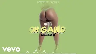 Korexx - Oh Gawd (Official Audio)