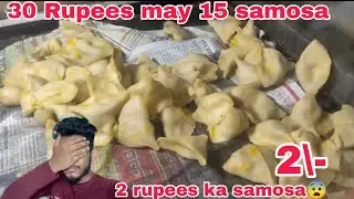 30 Rupees may 15 samosa😮in sodpur