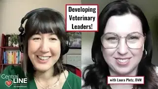 Developing Veterinary Leaders with Laura Pletz, DVM
