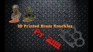 3D Printed Brass Knuckles Pt 2!!!!!!!