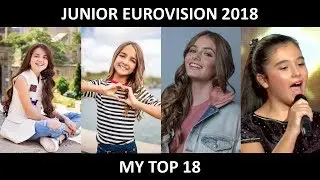 Junior Eurovision 2018 | MY TOP 18 (so far)