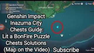 Genshin Impact - Inazuma City Chests Guide: Lit a BonFire Puzzle Chests Solutions (Map on the Video)