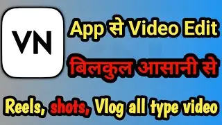 VN app se editing kaise kare ?? Full tutorial in video l how to edit video in vn app l
