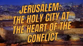 Jerusalem - The Holy City at the Heart of Conflict 🌟
