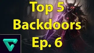 Top 5 Backdoors - Ep. 6 (League of Legends)