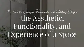 Materials and Finishes in Interior Design