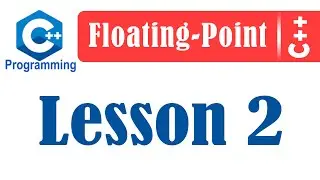 Advanced C++ | Floating Point | Lesson 2