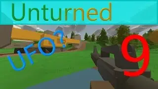 Unturned | #9 | Plane fails and... a UFO?!