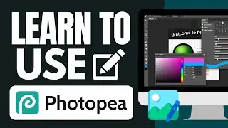 How To Use Photopea For Beginners (Step by Step Tutorial)
