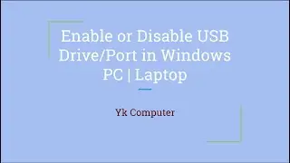 Enable or Disable USB Drives or ports in Windows PC | Laptop
