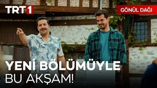Gönül Dağı Yeni Bölümüyle Bu Akşam TRT 1'de! 