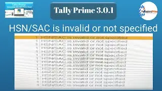 HSN SAC is invalid or not specified in tally prime 3.0| how to solve error 