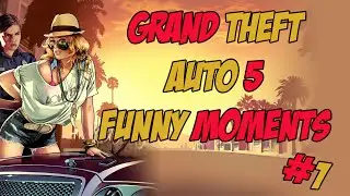 Grand Theft Auto V: Funny Moments - Episode 1
