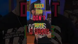 When you Don't Have A Rogue