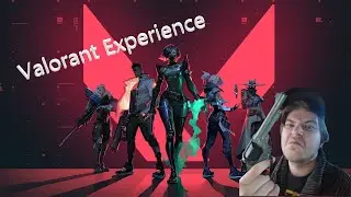 First Time Experience: Valorant